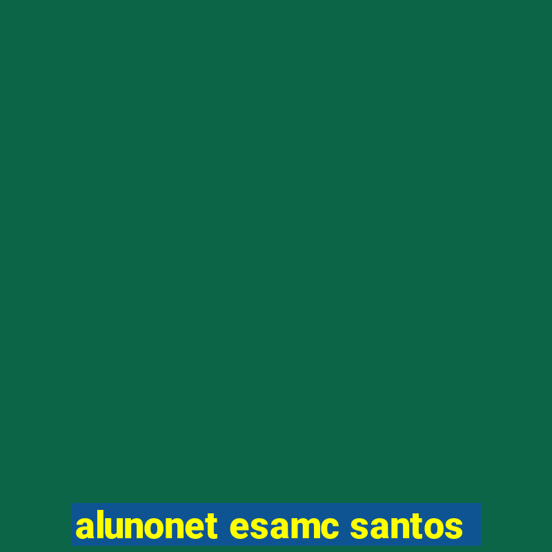 alunonet esamc santos